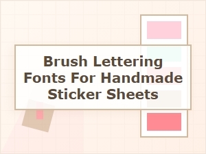 Brush Lettering Fonts for Handmade Sticker Designs