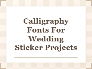 Elegant Calligraphy Fonts for Wedding Stickers